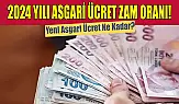 2024 Yılı Asgari Ücret Zam Oranı! Yeni Asgari Ücret Ne Kadar?