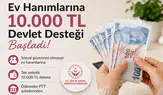 Ev Hanımlarına 10.000 TL Devlet Desteği Başladı! Başvuru Şartları ve Ödeme Detayları Açıklandı