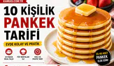 10 Kişilik Pankek Tarifi Nasıl Yapılır? Evde Kolay Tarif
