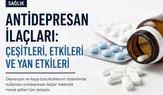 Antidepresan İlaçları Nedir? Türleri, Yan Etkileri ve Kullanımı