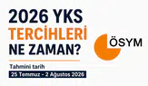 2026 YKS Tercihleri Ne Zaman Başlayacak? ÖSYM Tercih Tarihleri