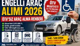 Engelli Araç Alımı 2026 ÖTV'siz Araç Alma Şartları, Limitler, Fiyatlar