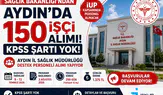 Sağlık Bakanlığı Aydın'da KPSS Şartsız 150 İşçi Alımı Yapacak! Başvurular Devam Ediyor