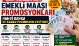 2026 Güncel Emekli Maaşı Promosyonları: Hangi Banka Ne Kadar Promosyon Veriyor?