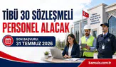 TİBÜ 30 Sözleşmeli Personel Alımı Yapacak Kadrolar, Şartlar ve Başvuru