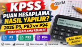KPSS Puan Hesaplama Nasıl Yapılır? 2026 P3, P93 ve P94 Puan Hesaplama Rehberi