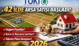 TOKİ’den 42 İlde Arsa Satışı Başladı! Başvuru Şartları, Fiyatlar ve Ödeme Planı 2026