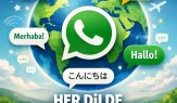 WhatsApp’tan Devrim Niteliğinde Yenilik Her Dilde Konuşma Özelliği