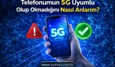 Telefonumun 5G Uyumlu Olup Olmadığını Nasıl Anlarım?