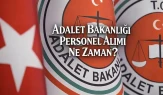 Adalet Bakanlığı personel alımı Ne Zaman