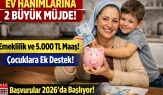Çalışmayan Ev Hanımlarına 2 Büyük Destek Geliyor Emeklilik ve Aylık Maaş Şartları