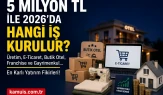 5 Milyon TL ile Yapılacak İş Fikirleri 2026 Yüksek Getirili Yatırım Rehberi