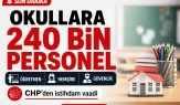 CHP’den Okullara 240 Bin Personel Planı Öğretmen, Hemşire ve Güvenlik Kadroları