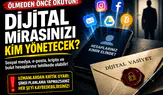 Dijital Mirasınızı Kim Yönetecek? Ölmeden Önce Yapmanız Gereken Kritik Ayar