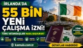 İrlanda’da 55 Bin Çalışma İzni Fırsatı! Nasıl Başvurabilir? Şartlar Neler?