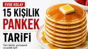 15 Kişilik Pankek Tarifi Nasıl Yapılır? Evde Kolay, Tam Ölçülü