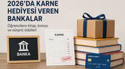 2026 Karne Hediyesi Veren Bankalar Açıklandı! Öğrencilere Kitap, Bonus ve Sürpriz Ödüller