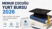 Memur Çocuğu Yurt Bursu 2026 Şartları Neler? Kimler Başvurabilir, Burs Ne Kadar?