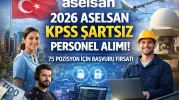 2026 aselsan KPSS şartsız personel alımı yapacak