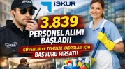 İŞKUR’dan 3.839 Kişilik  Güvenlik ve Temizlik Kadroları Personel Alımı