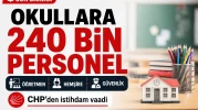 CHP’den Okullara 240 Bin Personel Planı Öğretmen, Hemşire ve Güvenlik Kadroları