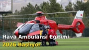 Hava Ambulansı Sertifikalı Eğitim Programı İle Personel Alımı Şartları