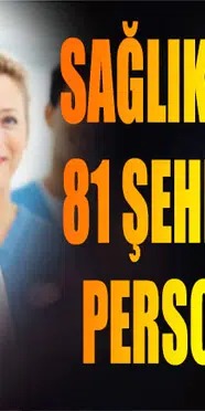 Sağlık Bakanlığı 81 Şehir Hastane Personeli Alımı- Şartlar ve Kontenjanlar?