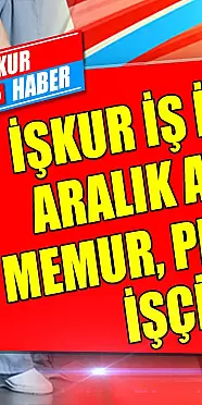 İŞKUR İş İlanları! Aralık Ayı 10 Bin Memur, Personel Ve İşçi Alımı