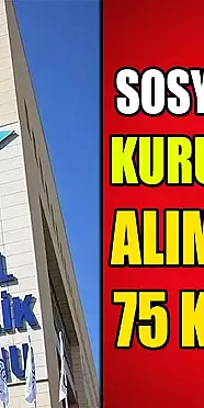 Sosyal Güvenlik Kurumu 75 Memur Alımı İlanı Yayımladı! Başvurular Online
