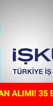 İŞKUR, 35 Bin TL Maaşla Eleman Alımı Yapacak!