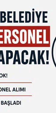 Bayram Öncesi Belediyelerden Dev Personel Alımı! 40 Şehirde 2580 İşçi ve Personel Alımı