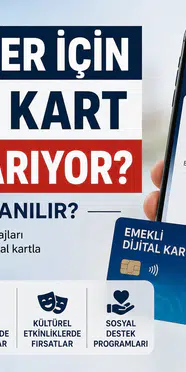 Emekliler İçin Dijital Kart Nedir? Ne İşe Yarıyor, Nasıl Alınır?