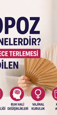Menopoz Belirtileri Nelerdir? Sıcak Basması, Gece Terlemesi ve Menopoz Hakkında Merak Edilen Her Şey