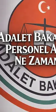 Adalet Bakanlığı personel alımı Ne Zaman