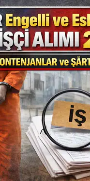 İŞKUR Engelli ve Eski Hükümlü İşçi Alımı 2026: Kontenjanlar ve Şartlar