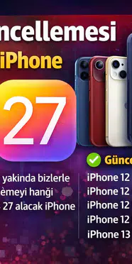 iOS 27 Geliyor Hangi iPhone Modelleri Güncelleme Alacak