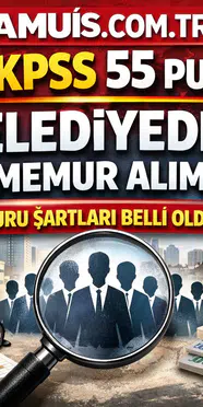 2026 KPSS 55 Puanla 7 Belediyeden 81 Memur Alımı Başvuru Şartları