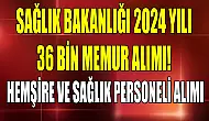 Sağlık Bakanlığı 2024 Yılı 36 Bin Memur Alımı! Hemşire Ve Sağlık Personeli Alımı