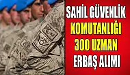Sahil Güvenlik Komutanlığı 300 Uzman Erbaş Askeri Personel Alımı