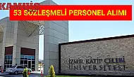 İzmir Katip Çelebi Üniversitesi 53 Sözleşmeli Personel Alımı Yapacak