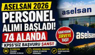 ASELSAN 2026 Personel Alımı Başladı! 74 Farklı Alanda KPSS Şartı Yok
