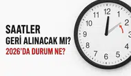 Saatler Geri Alınacak mı 2026? Türkiye’de Kış Saati Uygulaması Geri Gelecek mi?