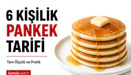 6 Kişilik Pankek Tarifi Nasıl Yapılır? Evde Kolay Yöntem