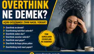 Overthink Ne Demek Türkçe Anlamı Nasıl Yazılır?