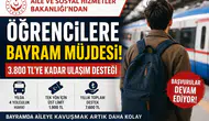 Aile Bakanlığı’ndan Öğrencilere Bayram Öncesi Ulaşım Desteği!