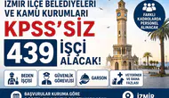 İzmir Belediyeleri ve Kamu Kurumlarından KPSS’siz 439 İşçi Alımı! Başvurular Başladı İ
