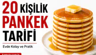 20 Kişilik Pankek Tarifi Nasıl Yapılır? (Evde Kolay, Tam Ölçülü