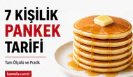7 Kişilik Pankek Tarifi Nasıl Yapılır? Evde Kolay Tarif