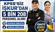 KPSS Şartsız İŞKUR'dan 5 Bin 208 Personel Alımı! Güvenlik ve Temizlik Kadrolarında
