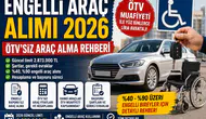 Engelli Araç Alımı 2026 ÖTV'siz Araç Alma Şartları, Limitler, Fiyatlar